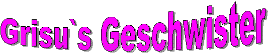 Grisu`s Geschwister