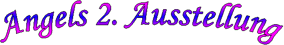 Angels 2. Ausstellung